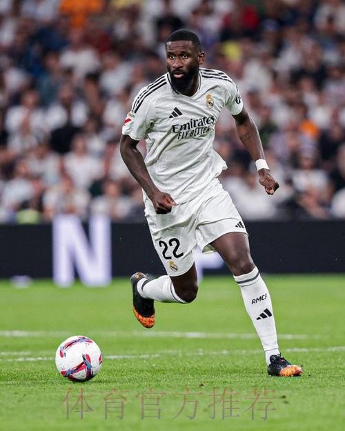 天空体育-吕迪格经纪人与皇马及巴黎进行持续对话